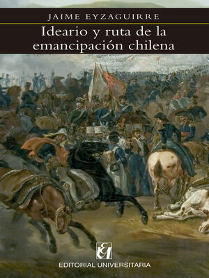 cover image of Ideario y ruta de la emancipación chilena